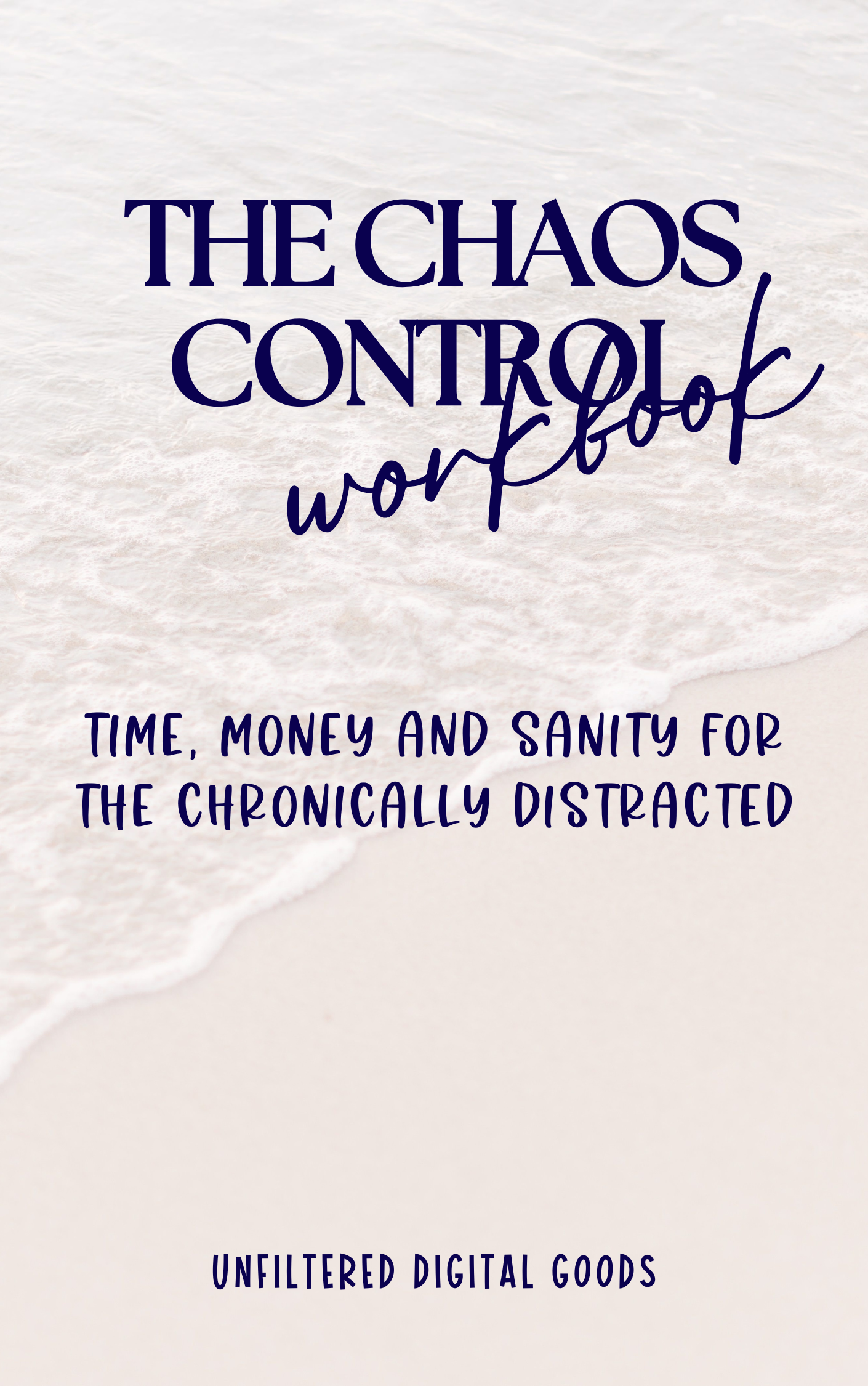 The Chaos Control Workbook for ADHD Adults. Time, Money and Sanity Planner