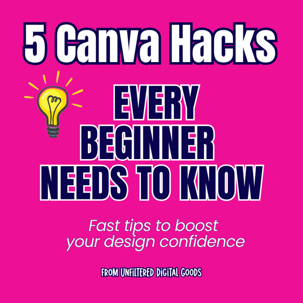 5 Canva Hacks for Beginners | Time-Saving Design Tips for Teachers, Creators & Side Hustlers