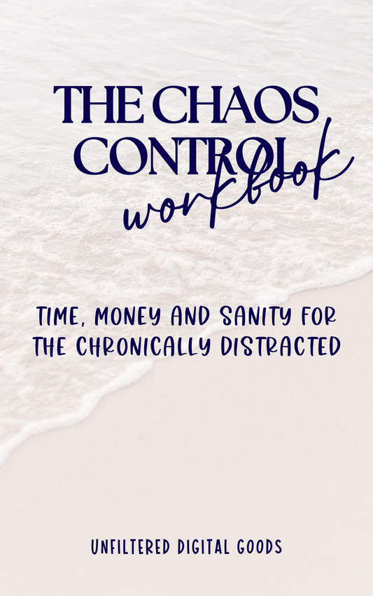 The Chaos Control Workbook for ADHD Adults. Time, Money and Sanity Planner