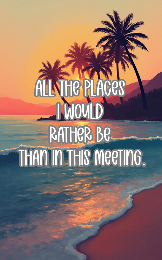 All Places I Would Rather Be | A Funny Journal for Overstimulated Adults