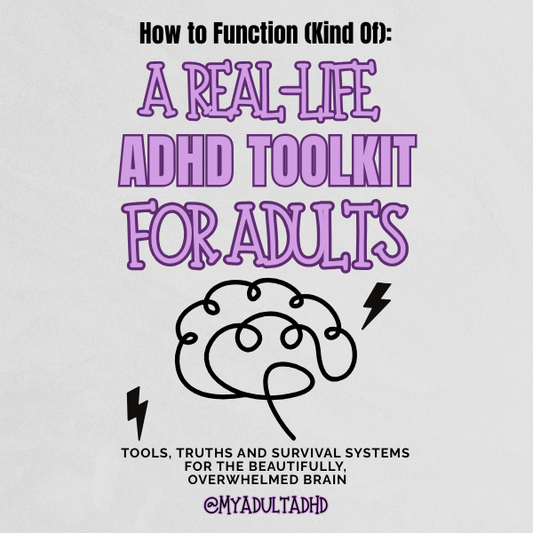 How to Function (Kind Of): A Real-Life ADHD Toolkit for Adults