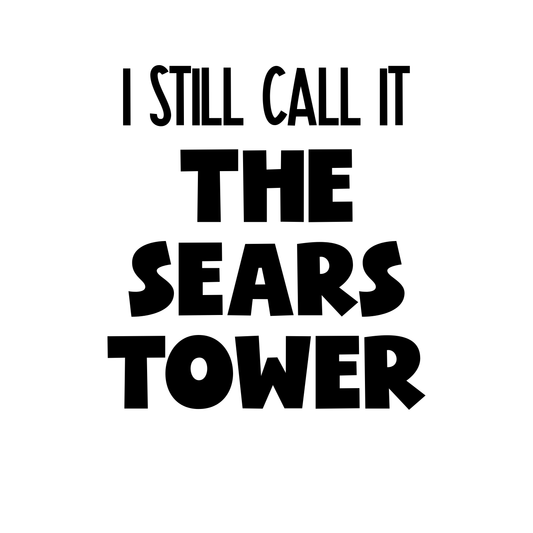 I Still Call it The Sears Tower SVG | Cricut Cut File | Editable Canva Template
