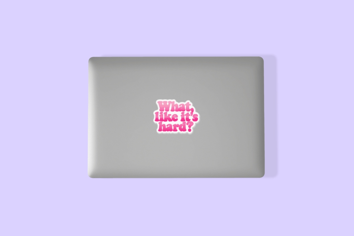 Funny SVG file "What, Like It's Hard?" Unfiltered Digital Goods