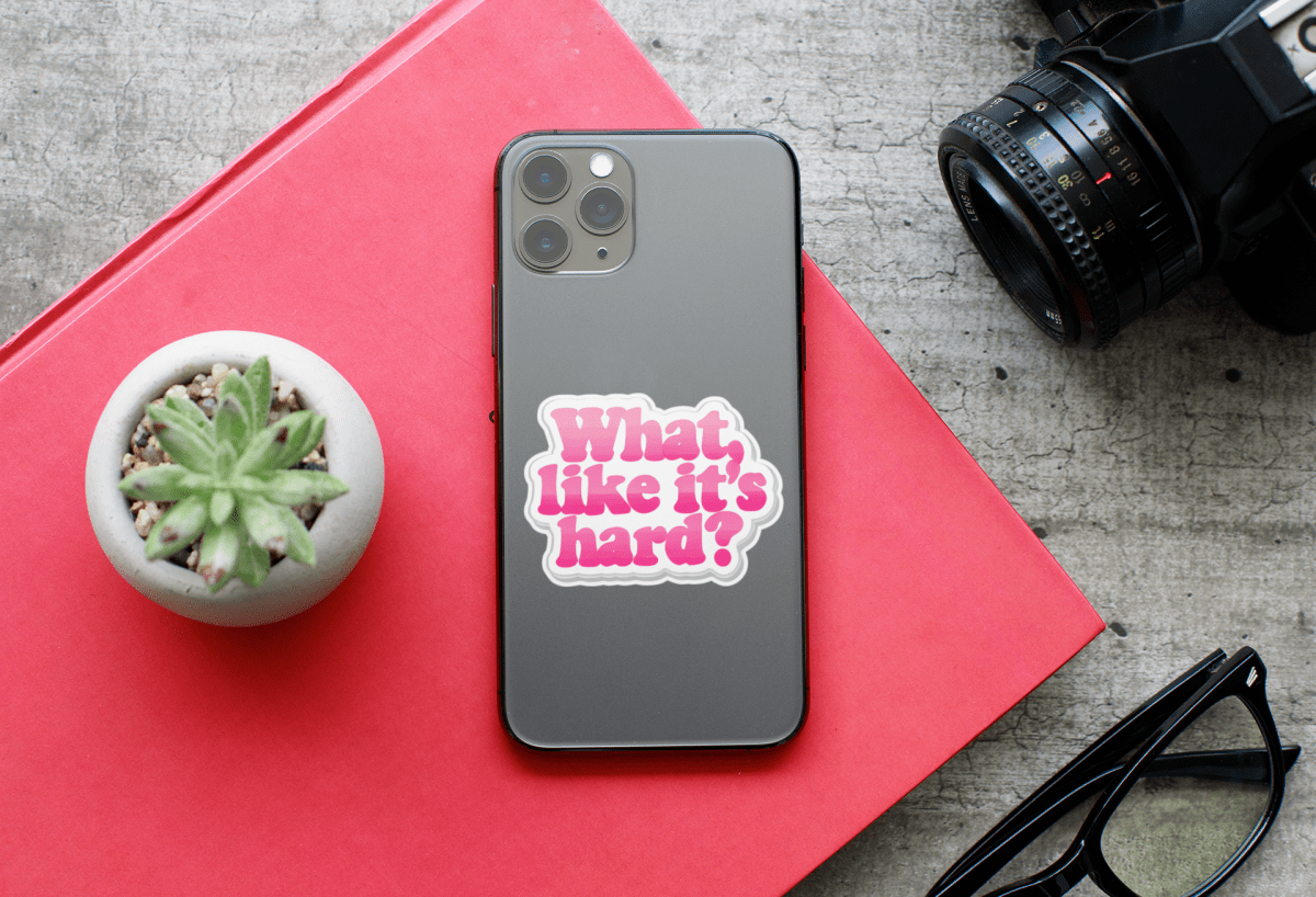 Funny SVG file "What, Like It's Hard?" Unfiltered Digital Goods